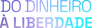 Do Dinheiro À Liberdade | Lista de Espera